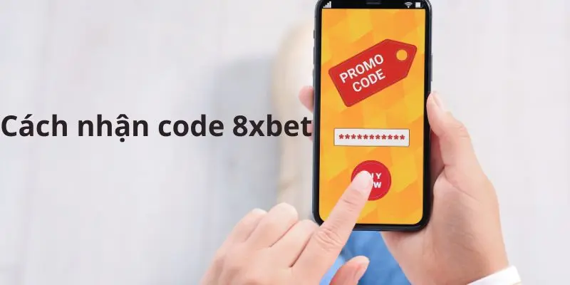 Chia Sẻ Cách Nhận Code 8xbet Hiệu Quả 2 Cách nhận code 8xbet từ các kênh chính thức