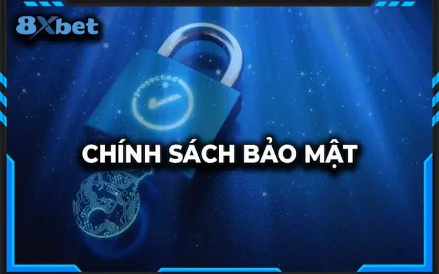 Bảo Vệ Thông Tin Với Chính Sách Bảo Mật 8xbet 2 Nội dung chi tiết của Chính Sách Bảo Mật 8xbet