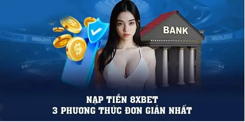 Hướng Dẫn Chi Tiết Nạp Tiền 8xbet An Toàn Và Hiệu Quả 1 Tìm hiểu về 8xbet và hệ thống nạp tiền 8xbet