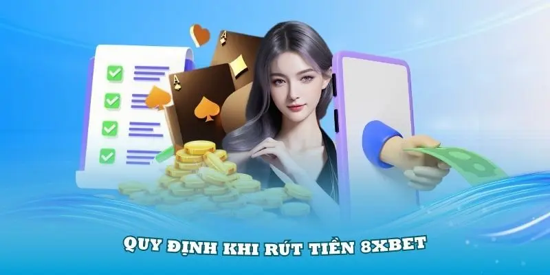Giải Pháp Cho Vấn Đề Rút Tiền 8xbet Không Về 3 Quy định xử lý khi rút tiền 8xbet không về