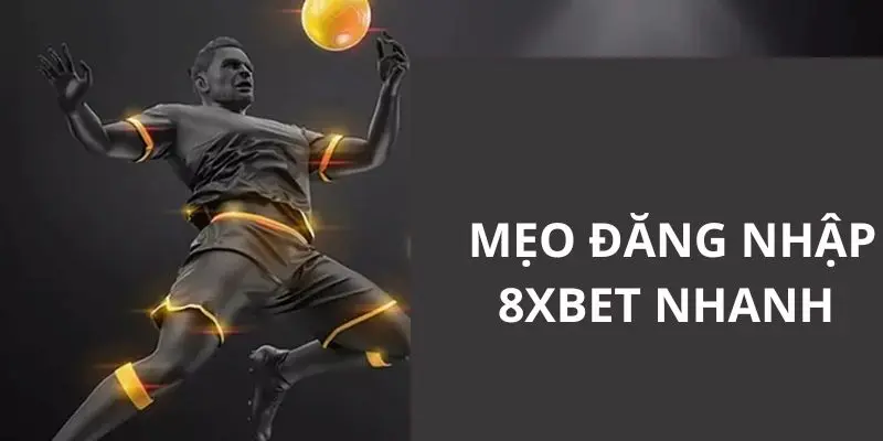 Thực Hiện Đăng Nhập 8xbet An Toàn Và Hiệu Quả 2 Các mẹo khi đăng nhập 8xbet
