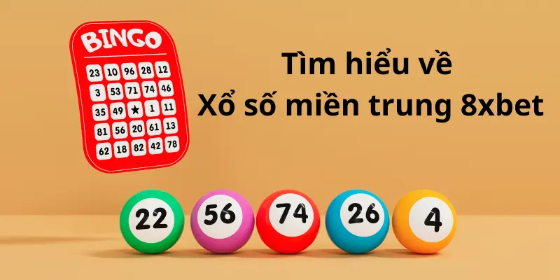 Xổ Số Miền Trung 8xbet - Chinh Phục Nhờ Chiến Thuật Hay 2 Tìm hiểu về Xổ số miền trung 8xbet