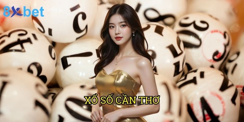 Xổ số Cần Thơ 8xbet: Bí quyết trúng thưởng từ chuyên gia cá cược 4 Xổ số Cần Thơ 8xbet: Bí quyết trúng thưởng từ chuyên gia cá cược