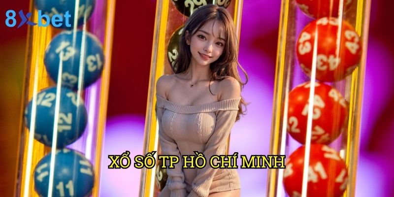 Xổ số TP Hồ Chí Minh 8xbet: Phân tích chuyên sâu từ chuyên gia hàng đầu 1 Xổ số TP Hồ Chí Minh 8xbet: Phân tích chuyên sâu từ chuyên gia hàng đầu